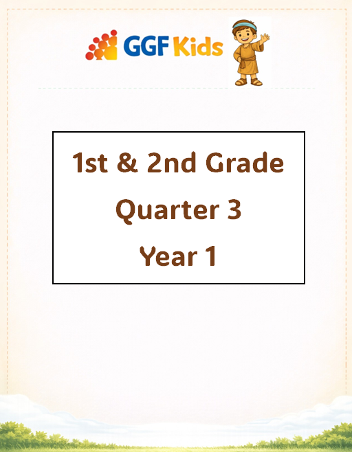 GGF Kids Curriculum_1st & 2nd Grade Quarter 3 Year 1