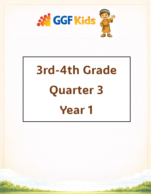 GGF Kids Curriculum_3rd & 4th Grade Quarter 3 Year 1