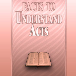 Important Facts to Understand Acts