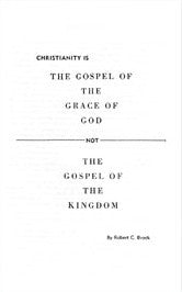 Christianity Is the Gospel of
The Grace of God