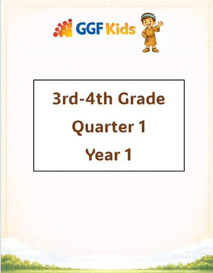 GGF Kids Curriculum_3rd & 4th Grade Quarter 1 Year 1