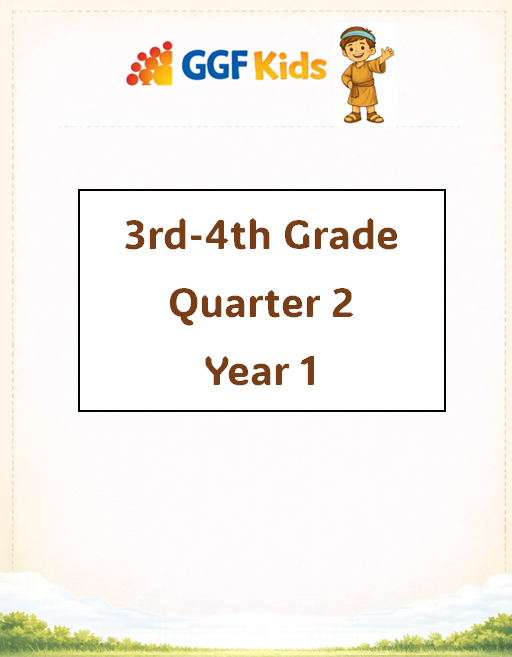 GGF Kids Curriculum_3rd & 4th Grade Quarter 2 Year 1