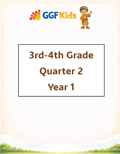 GGF Kids Curriculum_3rd & 4th Grade Quarter 2 Year 1