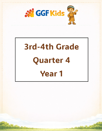 GGF Kids Curriculum_3rd & 4th Grade Quarter 4 Year 1