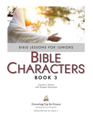 Growing Up In Grace: Bible Characters – Book 3 -CD-ROM with lessons in PDF format