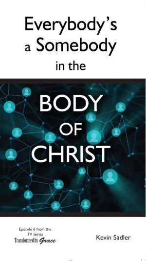 Everybody's a Somebody in the Body of Christ