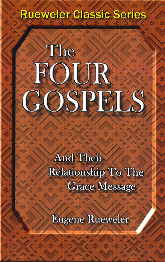 The Four Gospels: Their Relationship to the Grace Message