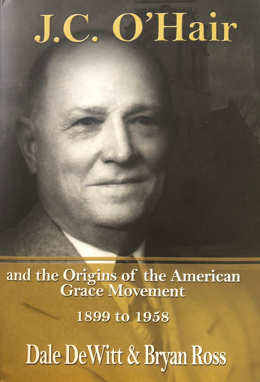 J.C. O'Hair and the Origins of the American Grace Movement 1899-1958