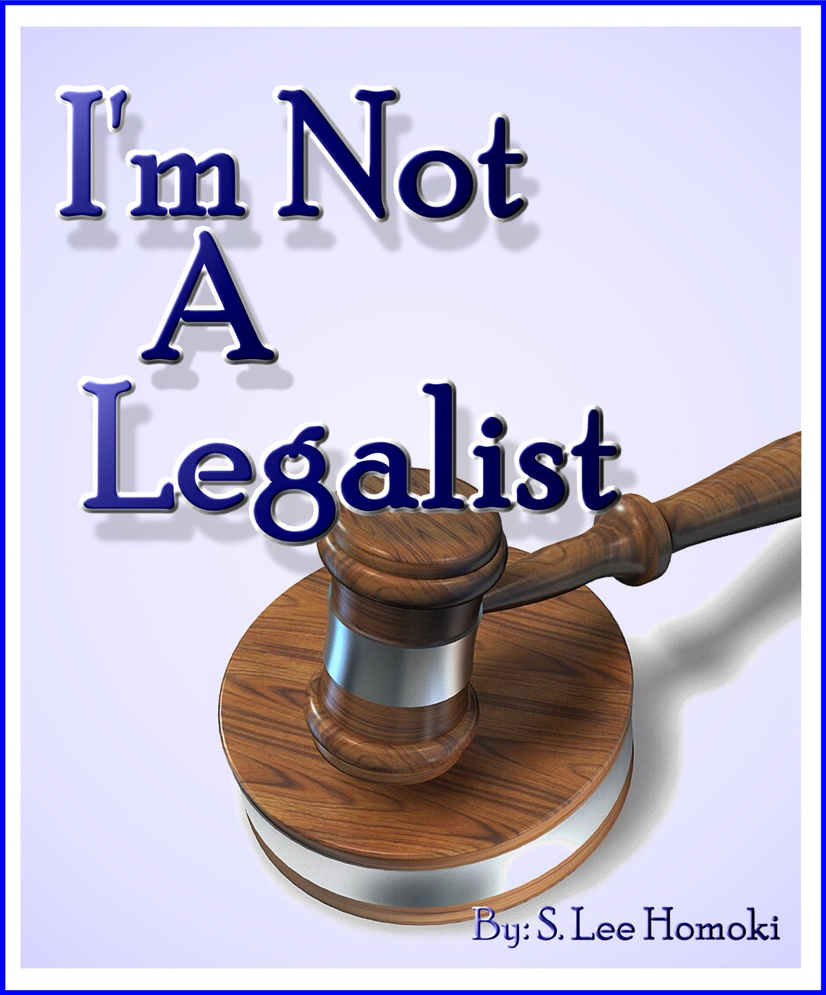 I’m Not a Legalist