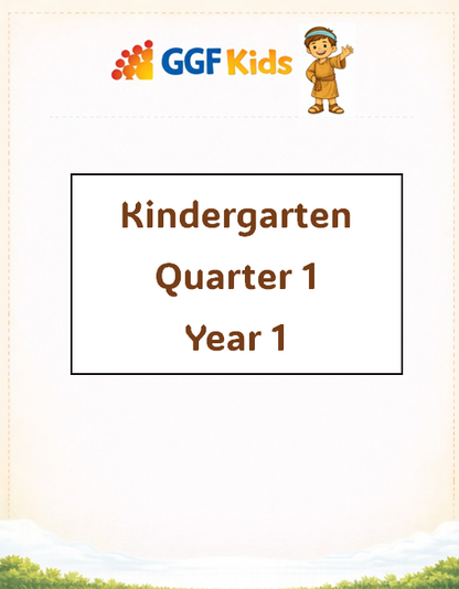 GGF Kids Curriculum_Kindergarten Quarter 1 Year 1