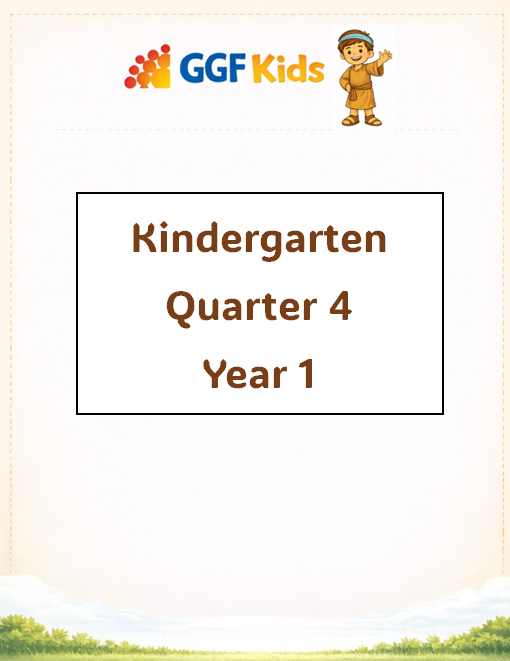 GGF Kids Curriculum_Kindergarten Quarter 4 Year 1