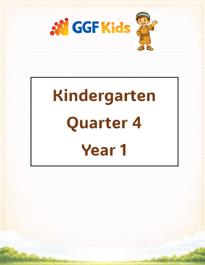 GGF Kids Curriculum_Kindergarten Quarter 4 Year 1