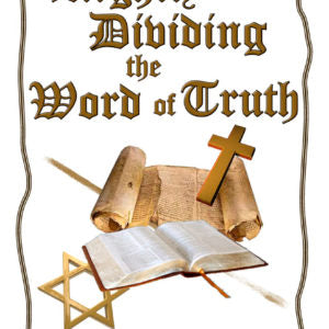 Rightly Dividing the Word of Truth