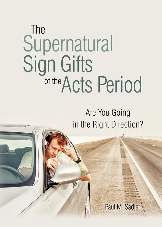 The Supernatural Sign Gifts of the Acts Period