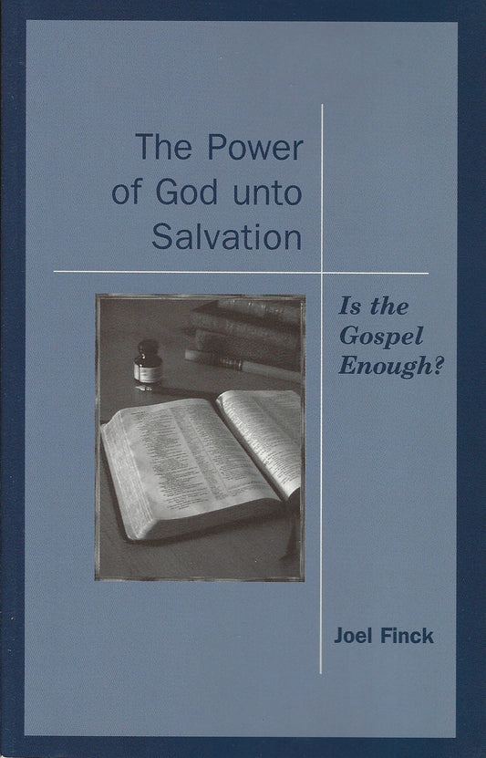 The Power of God Unto Salvation: Is the Gospel Enough?