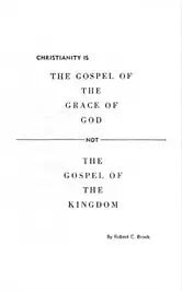 Christianity Is – The Gospel of the Grace of God Not the Gospel of the Kingdom