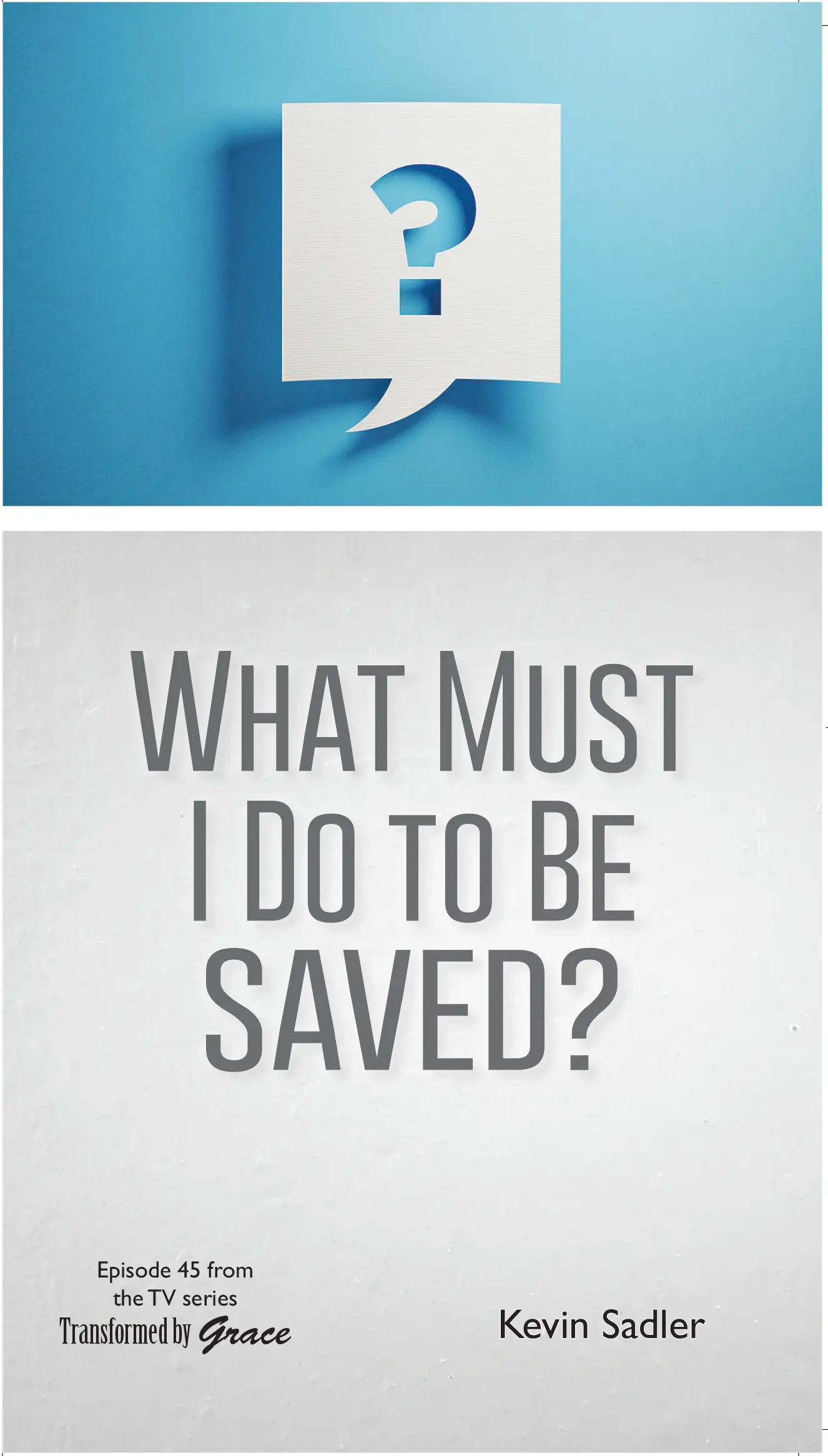 What Must I Do to Be Saved?