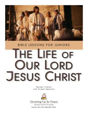 Growing Up In Grace: The Life of Our Lord Jesus Christ - CD-ROM with lessons in PDF format
