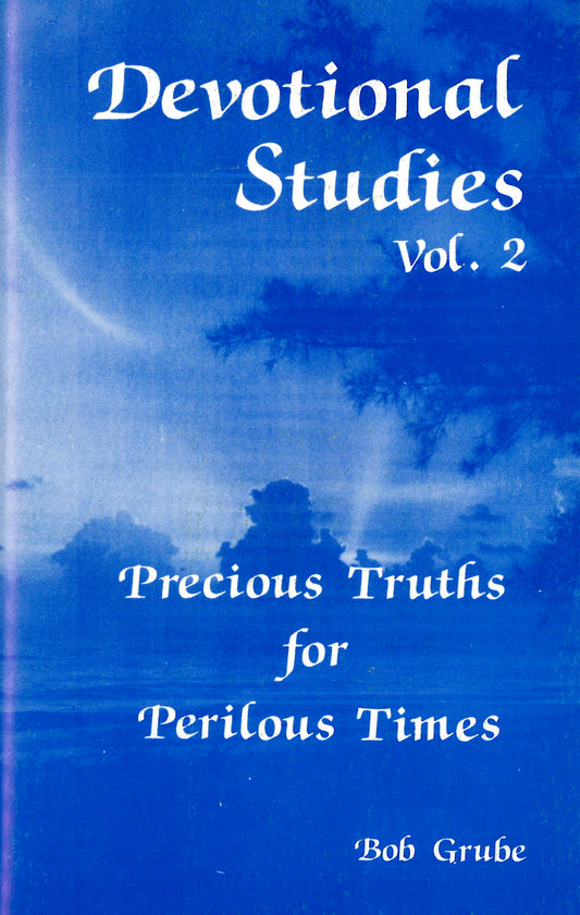 Devotional Studies #2: Precious Truths for Perilous Times