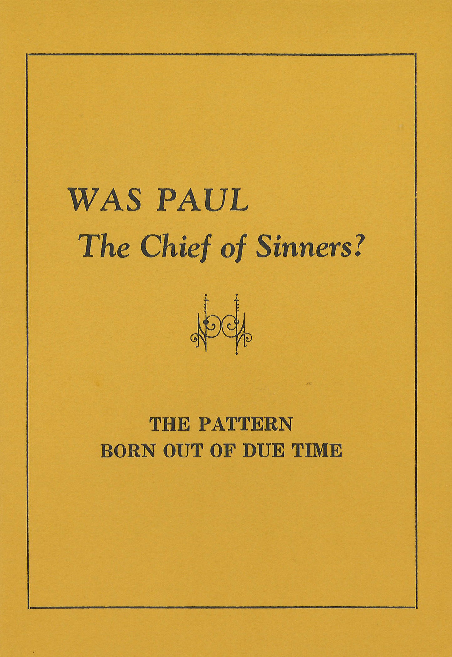 Was Paul the Chief of Sinners?