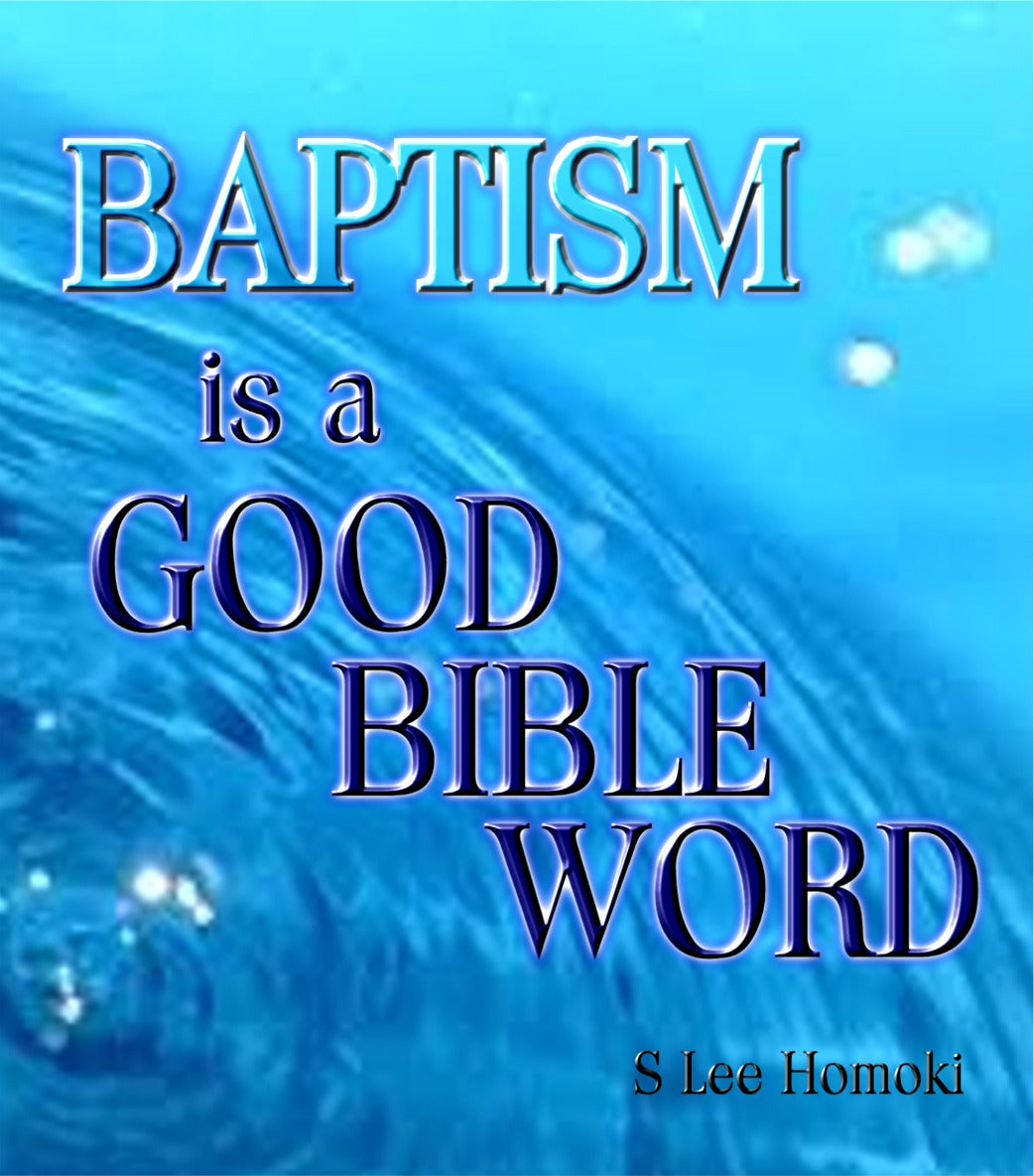 Baptism Is A Good Bible Word