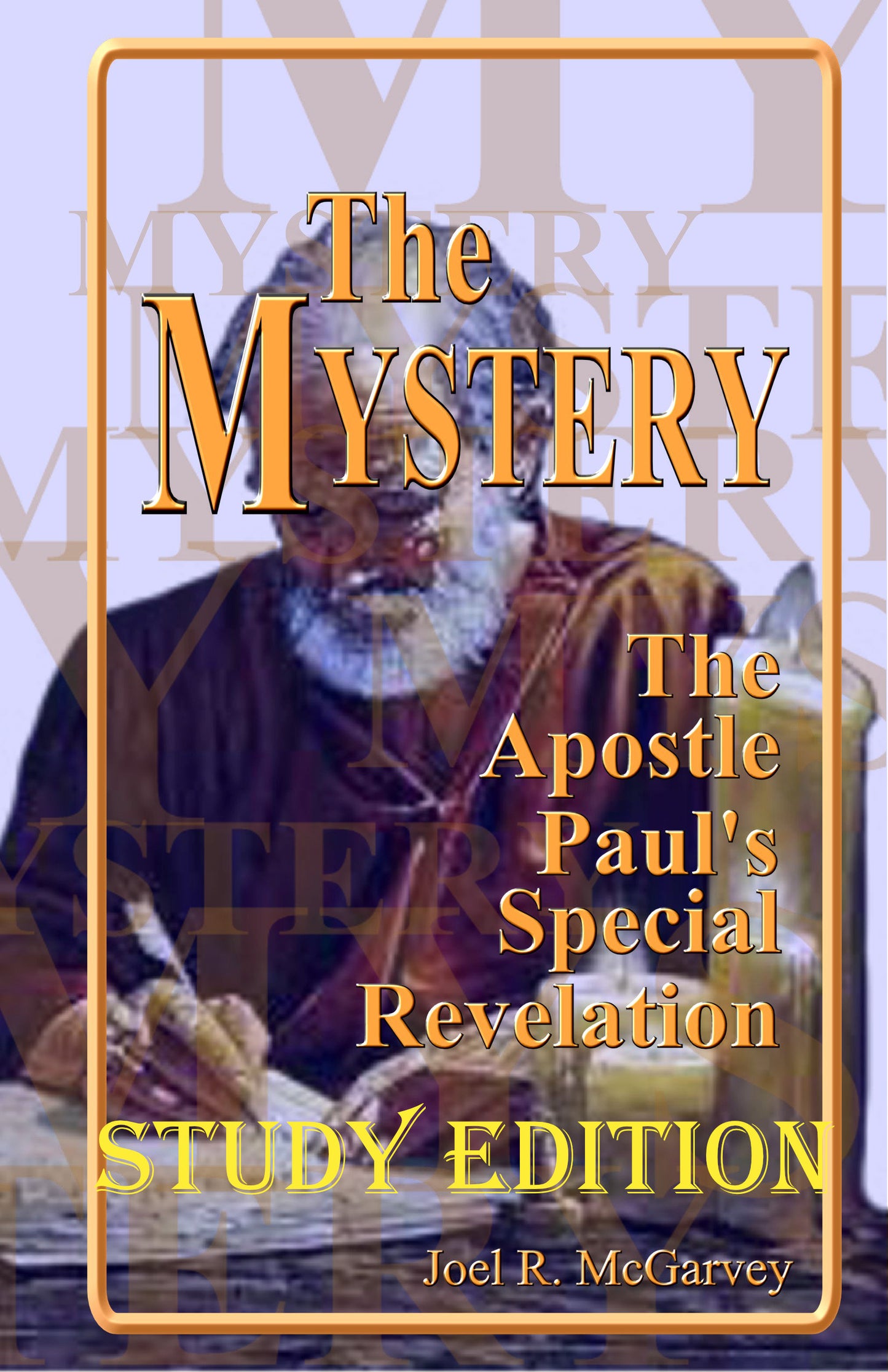 Mystery: Apostle Paul’s Special Revelation STUDY GUIDE
