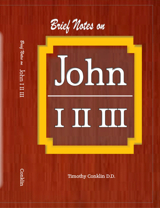 Brief Notes on I,II,III John - By Tim Conklin